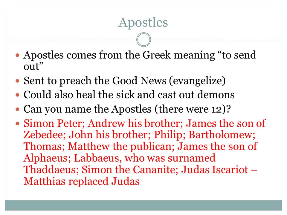 The Early Church and St. Stephen. Apostles Apostles comes from the Greek  meaning “to send out” Sent to preach the Good News (evangelize) Could also  heal. - ppt download