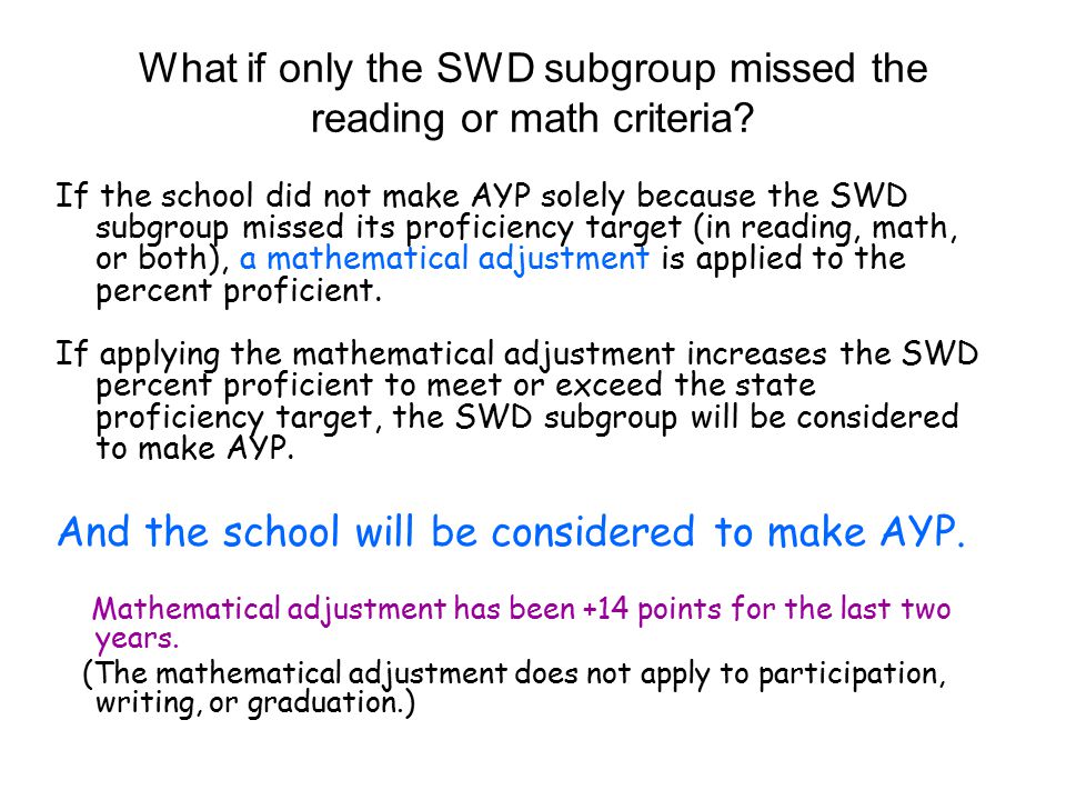What if only the SWD subgroup missed the reading or math criteria.