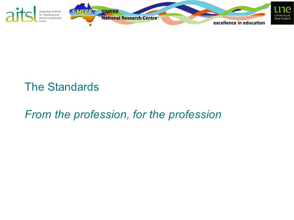 The Standards From the profession, for the profession