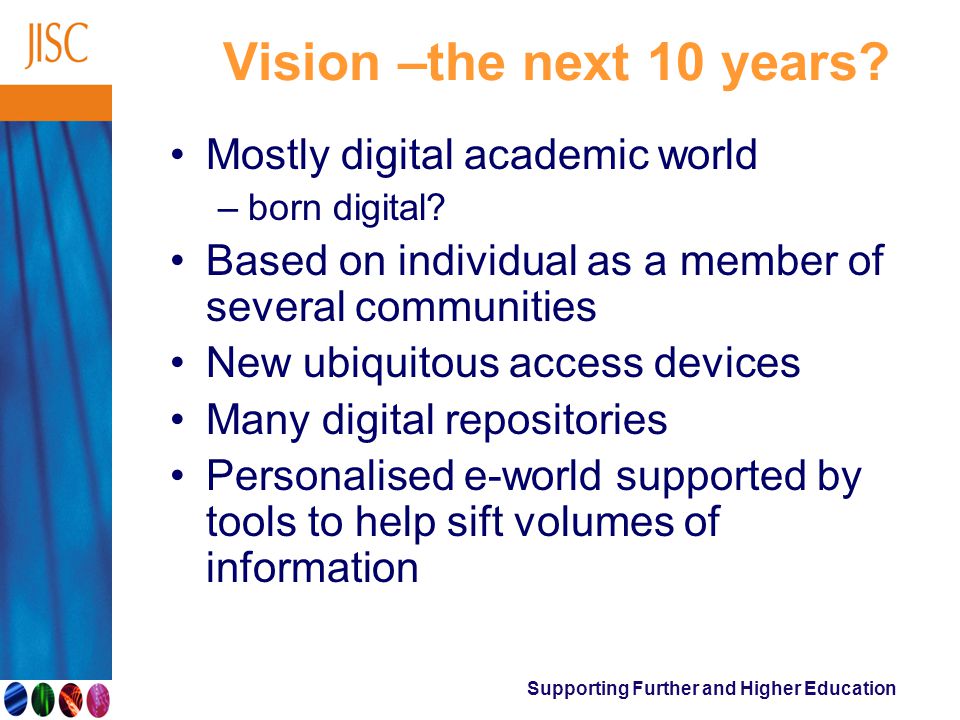 Supporting Further and Higher Education Vision –the next 10 years.