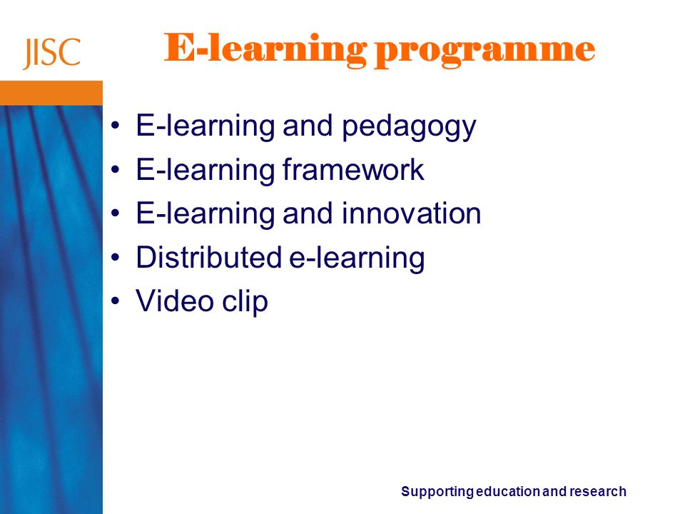 Supporting education and research E-learning programme E-learning and pedagogy E-learning framework E-learning and innovation Distributed e-learning Video clip