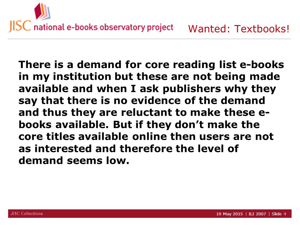 JISC Collections 19 May 2015 | ILI 2007 | Slide 4 Wanted: Textbooks.