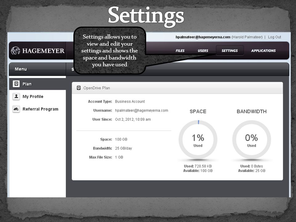 Settings allows you to view and edit your settings and shows the space and bandwidth you have used