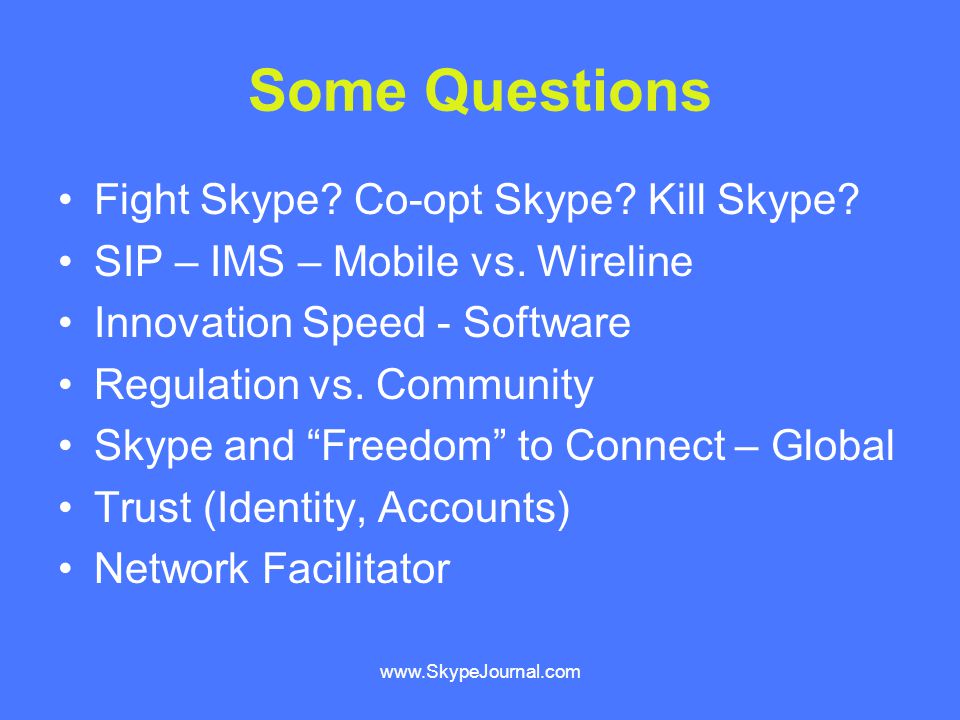 Some Questions Fight Skype. Co-opt Skype.