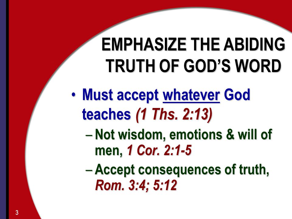 Must accept whatever God teaches (1 Ths. 2:13) Must accept whatever God teaches (1 Ths.