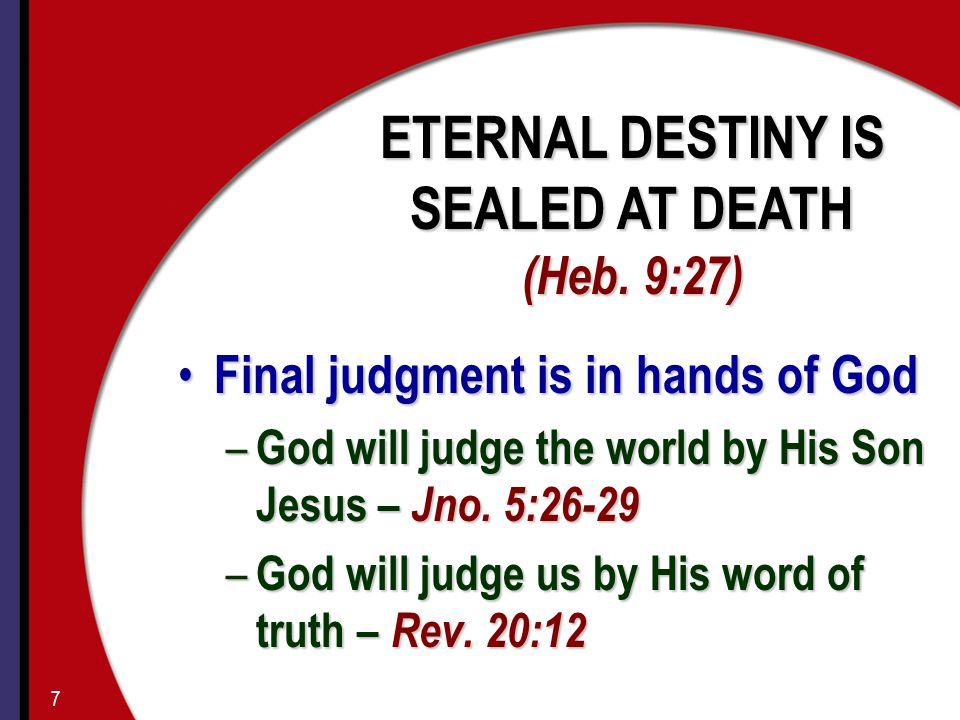 Final judgment is in hands of God Final judgment is in hands of God – God will judge the world by His Son Jesus – Jno.