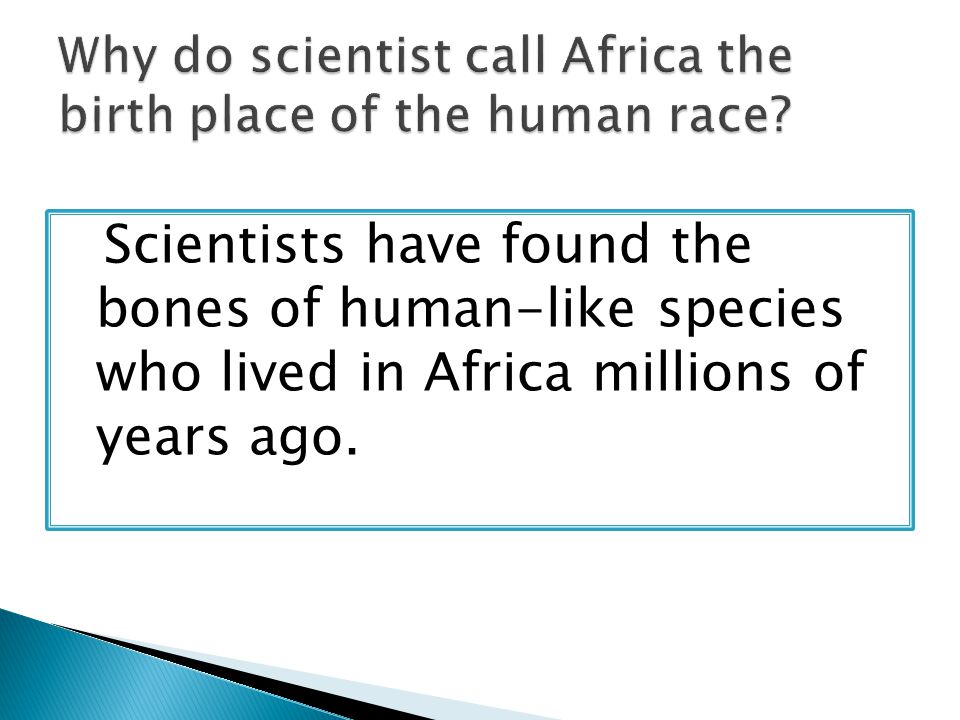 Scientists have found the bones of human-like species who lived in Africa millions of years ago.