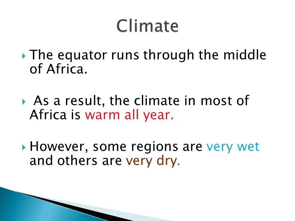  The equator runs through the middle of Africa.