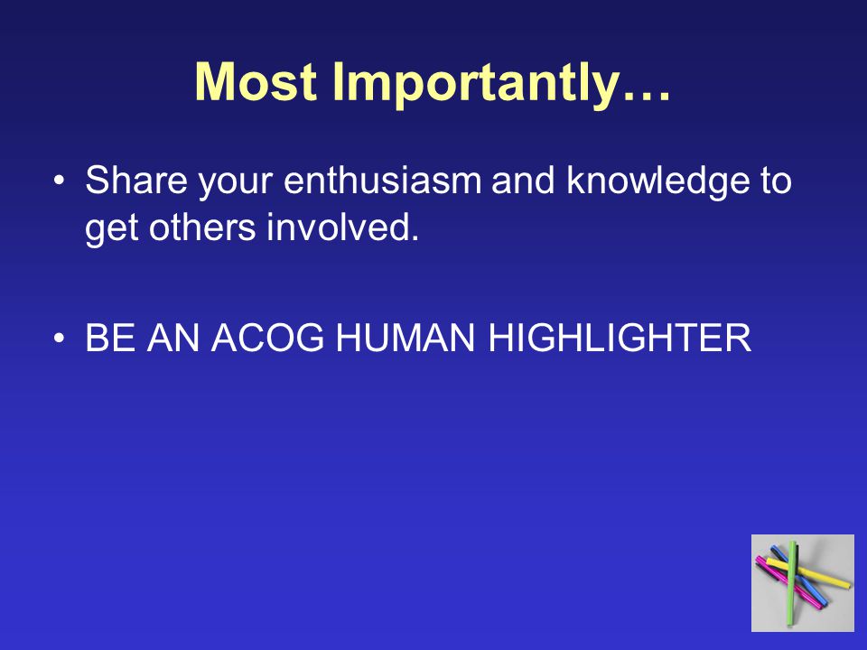 Most Importantly… Share your enthusiasm and knowledge to get others involved.