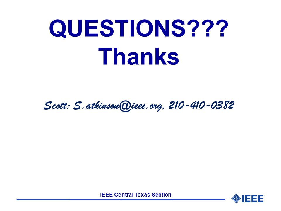 IEEE Central Texas Section QUESTIONS Thanks Scott: