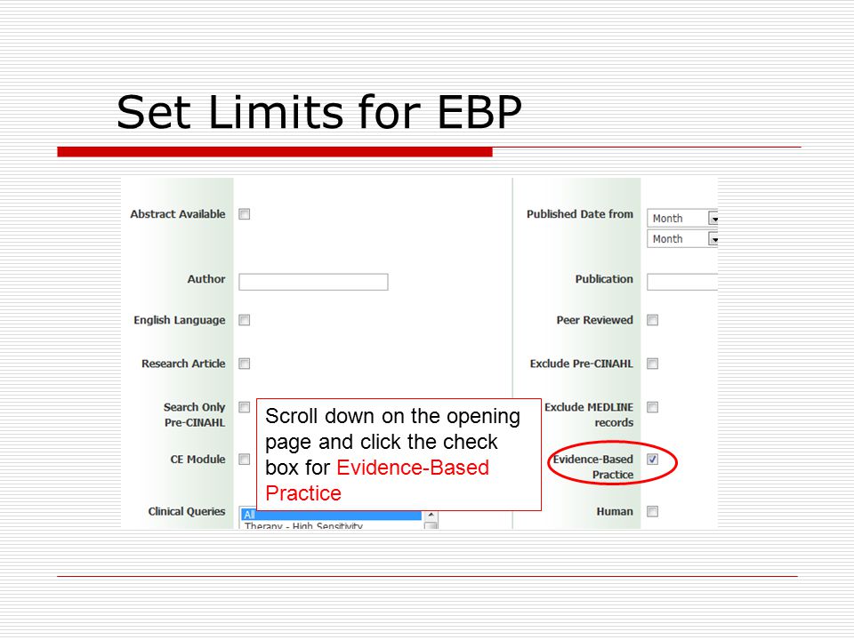 Set Limits for EBP Scroll down on the opening page and click the check box for Evidence-Based Practice