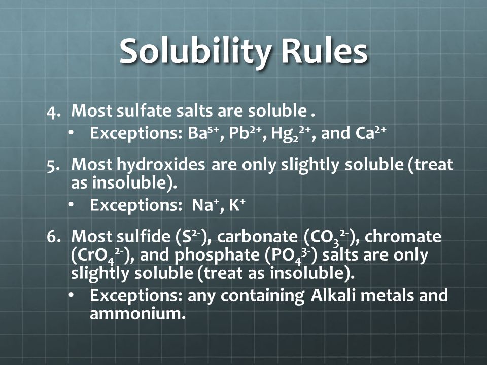 Solubility Rules 1. 1.Most nitrate (NO 3 - ) salts are soluble 2.