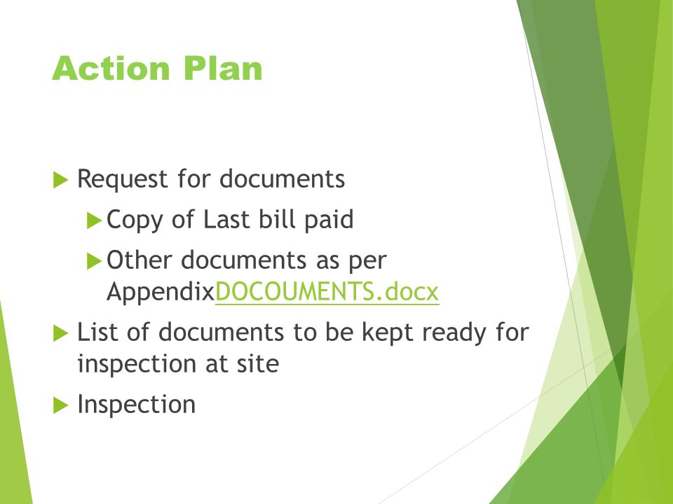 Action Plan  Request for documents  Copy of Last bill paid  Other documents as per AppendixDOCOUMENTS.docxDOCOUMENTS.docx  List of documents to be kept ready for inspection at site  Inspection