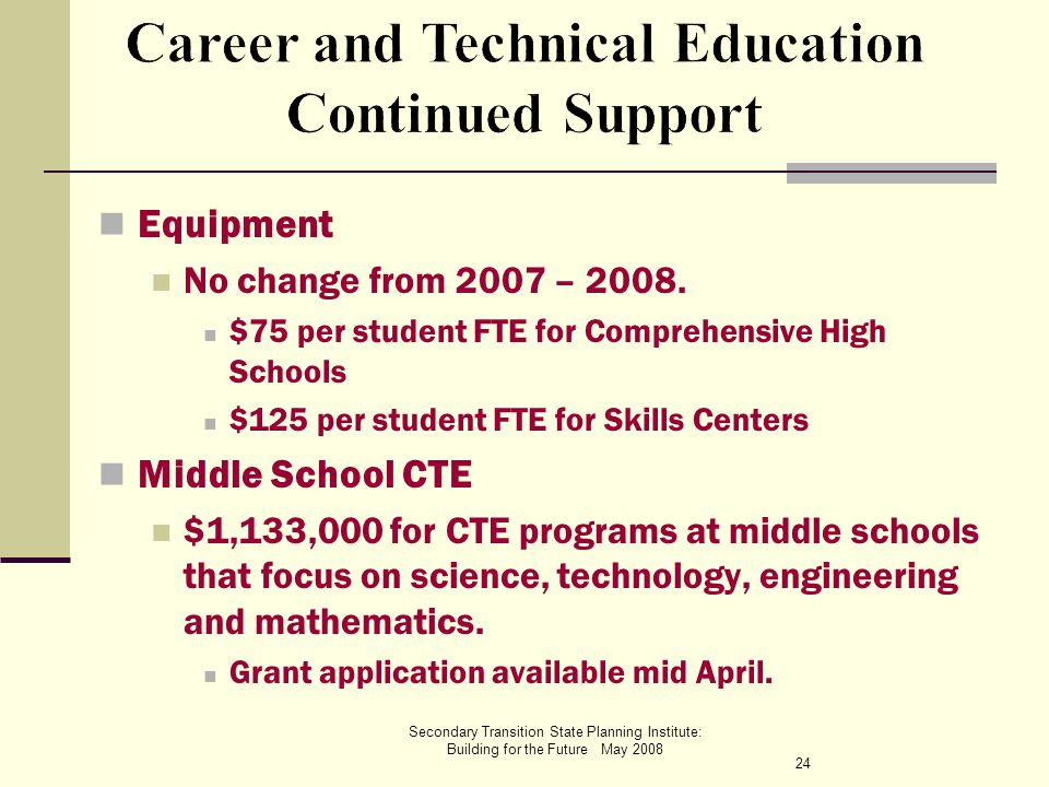 Secondary Transition State Planning Institute: Building for the Future May 2008 Equipment No change from 2007 – 2008.