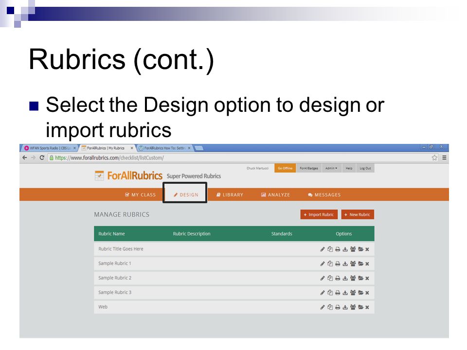 Rubrics (cont.) Select the Design option to design or import rubrics