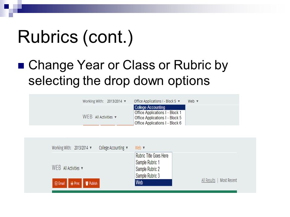 Rubrics (cont.) Change Year or Class or Rubric by selecting the drop down options