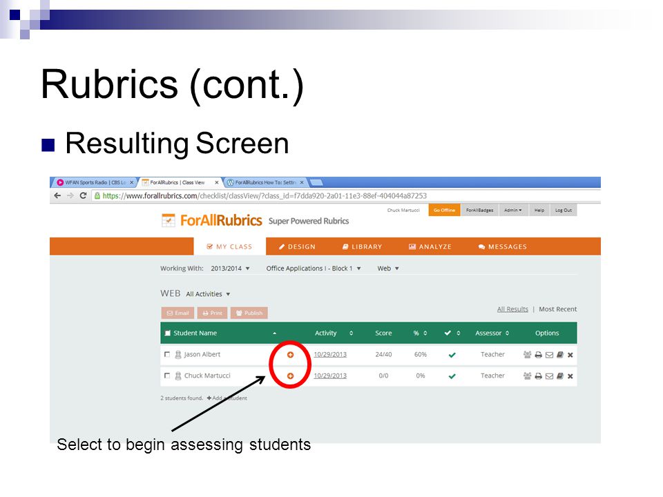 Rubrics (cont.) Resulting Screen Select to begin assessing students