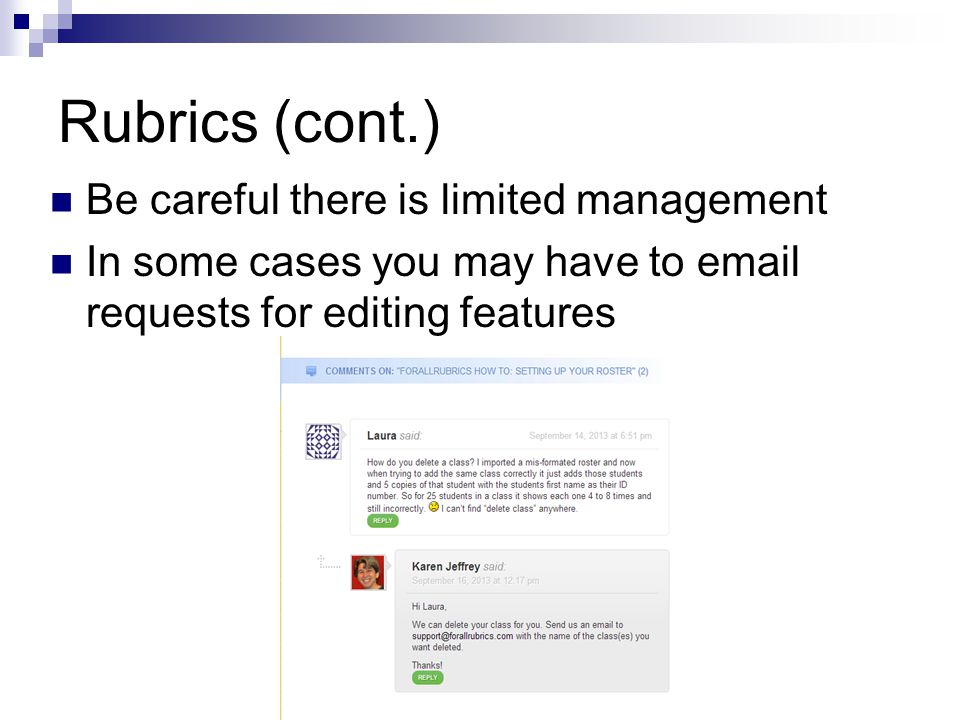 Rubrics (cont.) Be careful there is limited management In some cases you may have to  requests for editing features