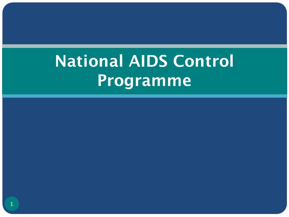 National AIDS Control Programme 1