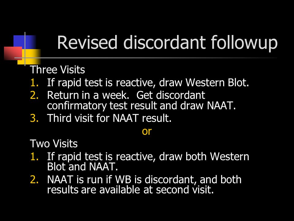 Revised discordant followup Three Visits 1.If rapid test is reactive, draw Western Blot.