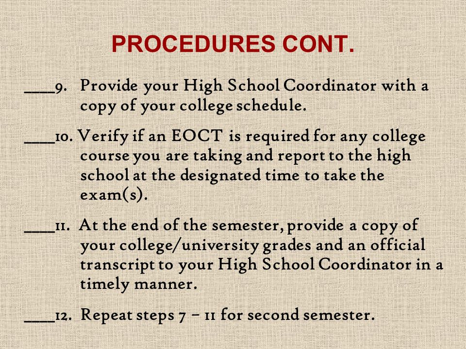 ____9. Provide your High School Coordinator with a copy of your college schedule.
