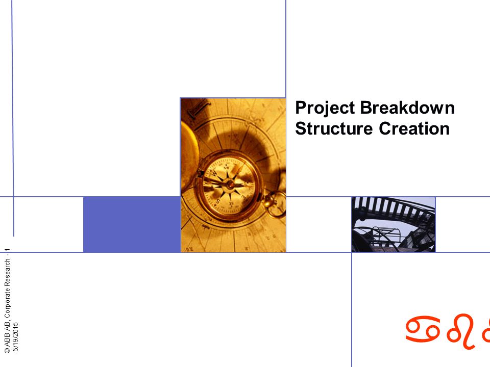 © ABB AB, Corporate Research - 1 5/19/2015 abb Project Breakdown Structure Creation