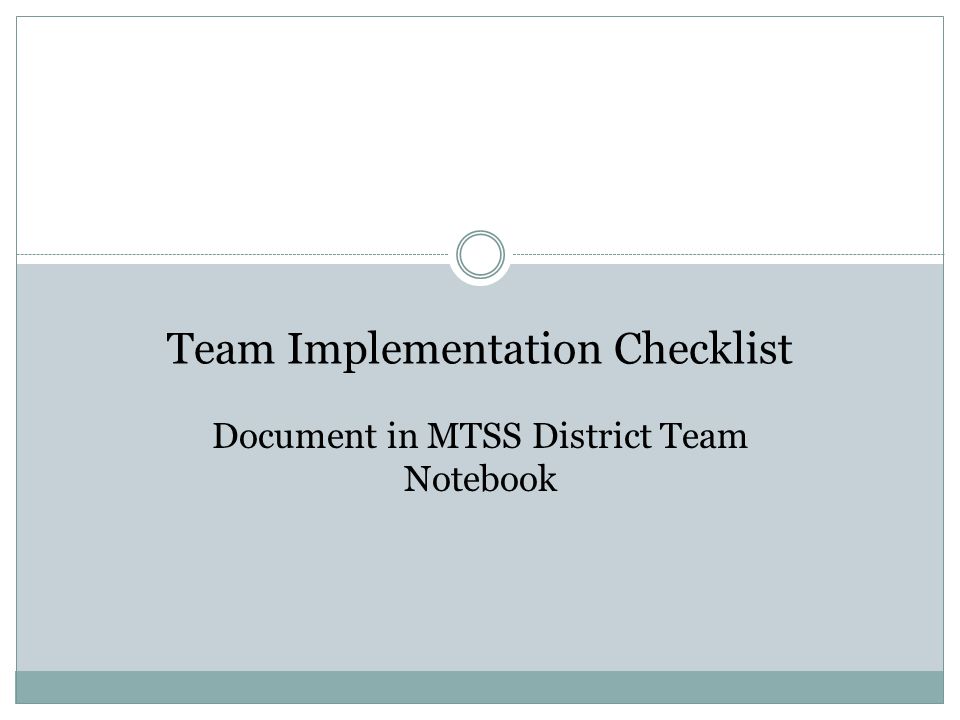 Team Implementation Checklist Document in MTSS District Team Notebook