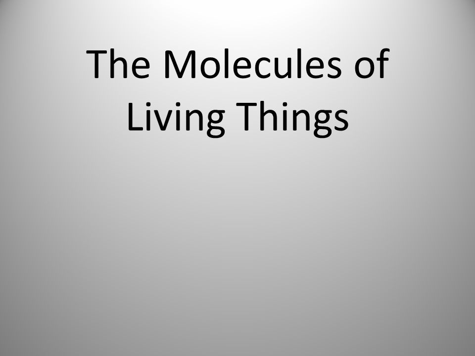 The Molecules of Living Things