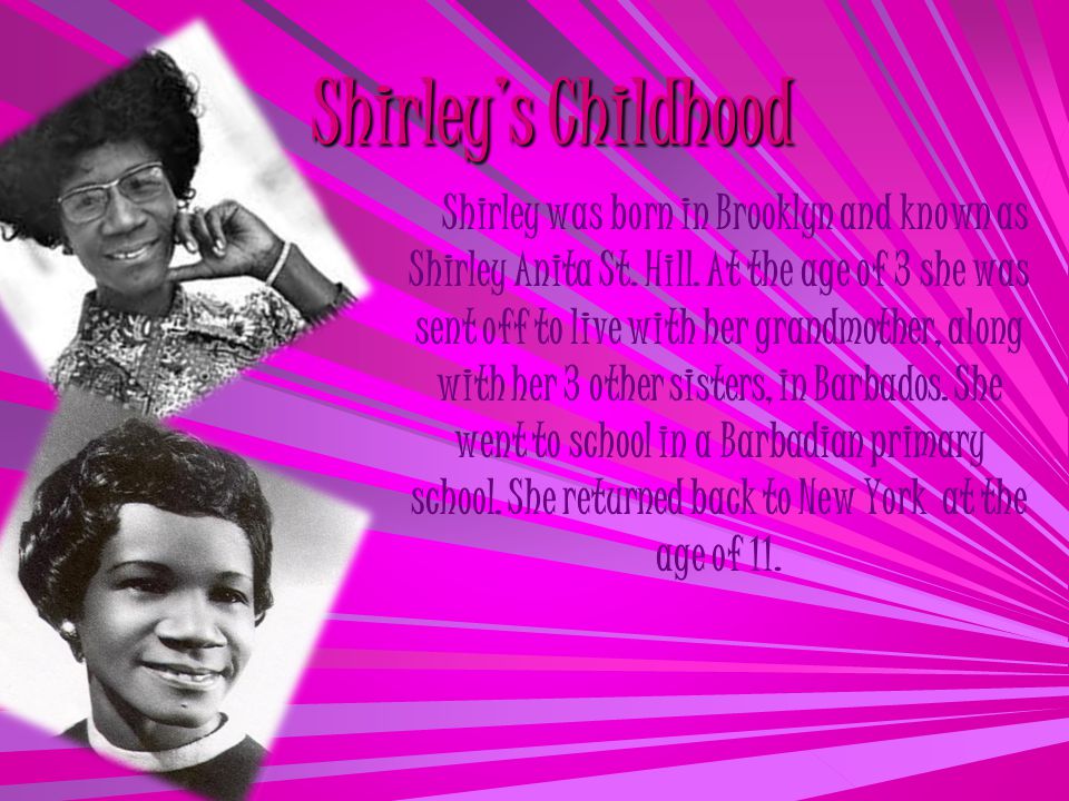 Shirley’s Childhood Shirley was born in Brooklyn and known as Shirley Anita St.