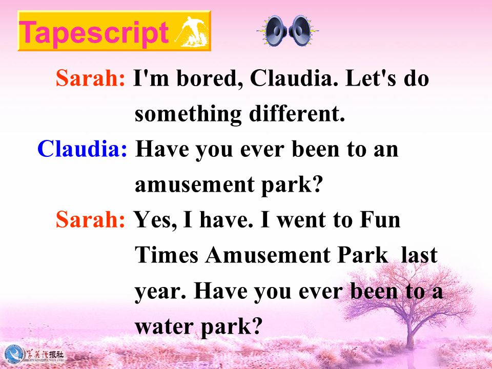 Sarah: I m bored, Claudia. Let s do something different.