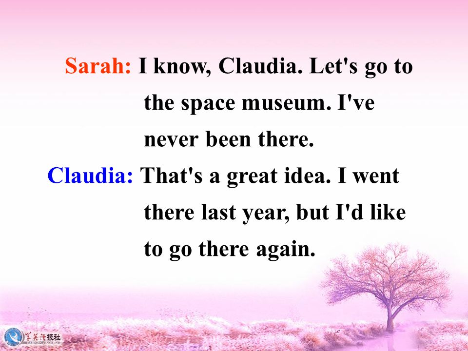 Sarah: I know, Claudia. Let s go to the space museum.