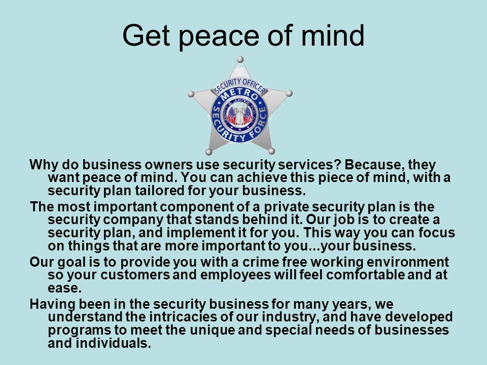Get peace of mind Why do business owners use security services.