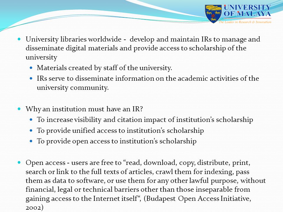 University libraries worldwide - develop and maintain IRs to manage and disseminate digital materials and provide access to scholarship of the university Materials created by staff of the university.