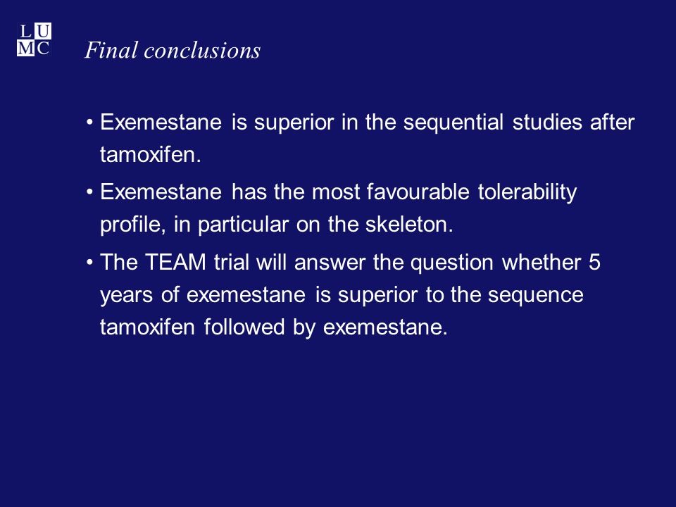 Final conclusions Exemestane is superior in the sequential studies after tamoxifen.