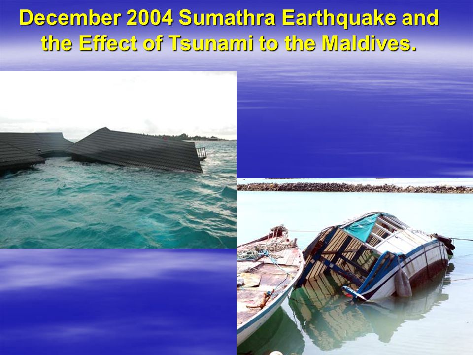 Tsunami And Earthquakes In Maldives By Zahid Department Of