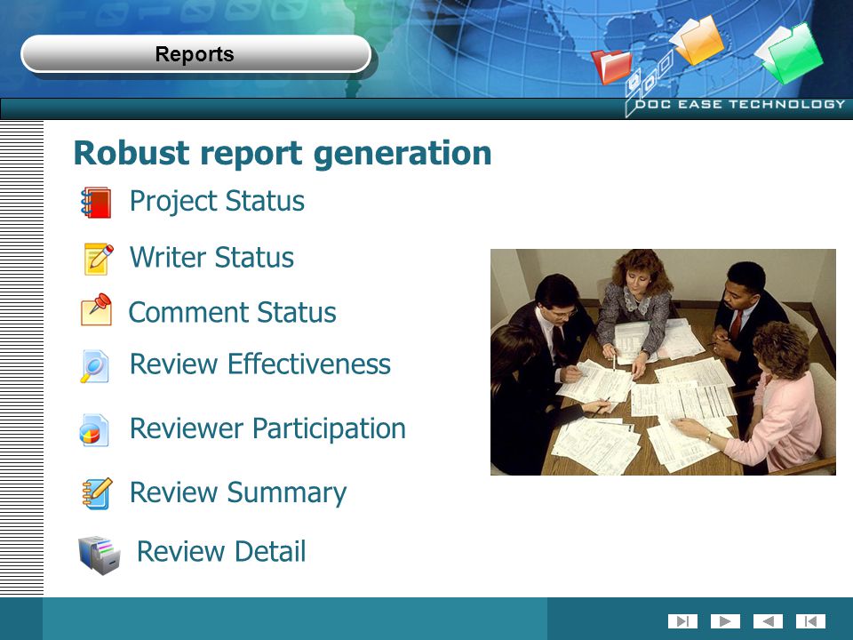 Reports Robust report generation Review Detail Project Status Writer Status Comment Status Review Effectiveness Reviewer Participation Review Summary