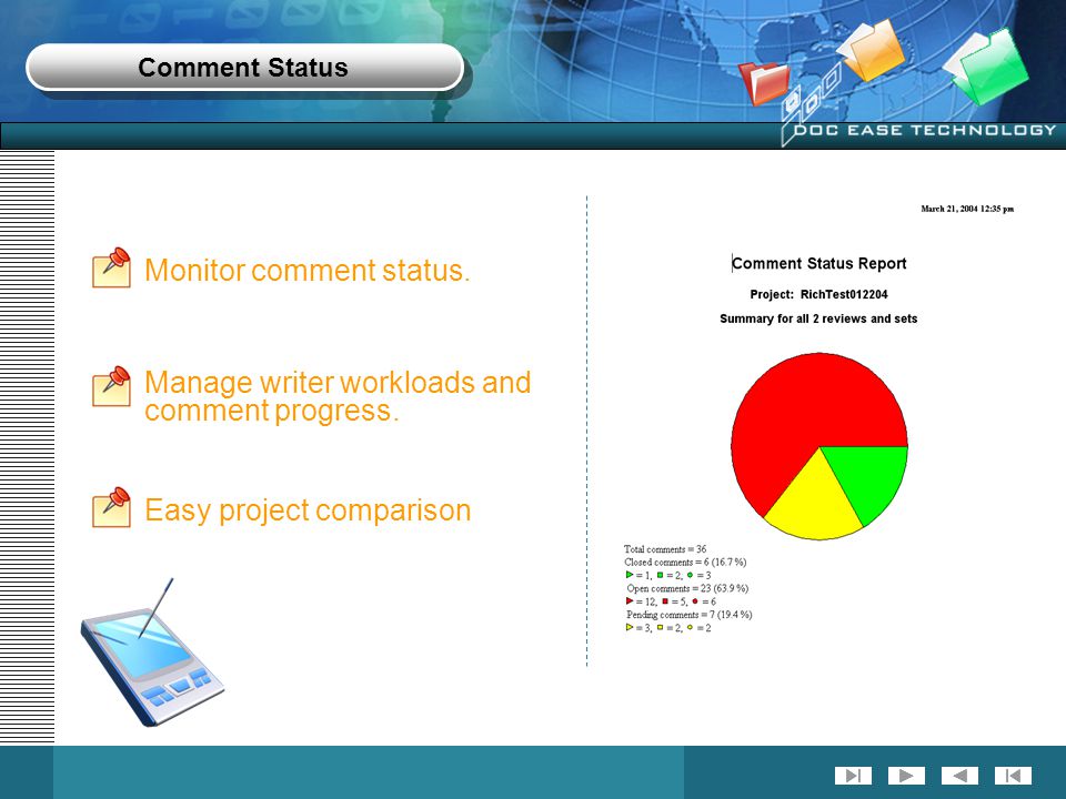 Comment Status Monitor comment status. Manage writer workloads and comment progress.