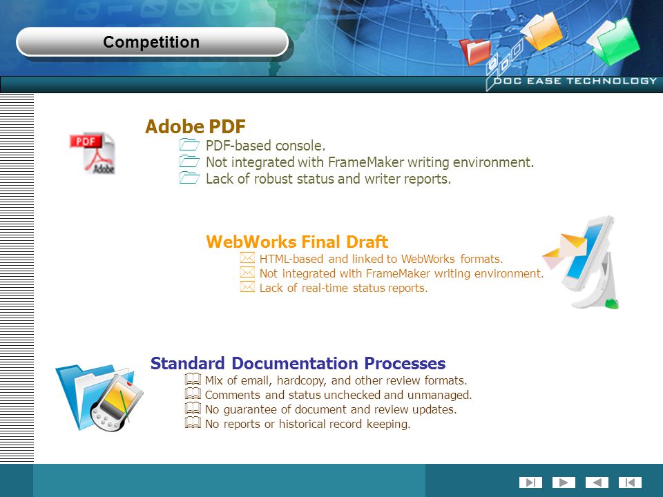 Competition Adobe PDF  PDF-based console.  Not integrated with FrameMaker writing environment.