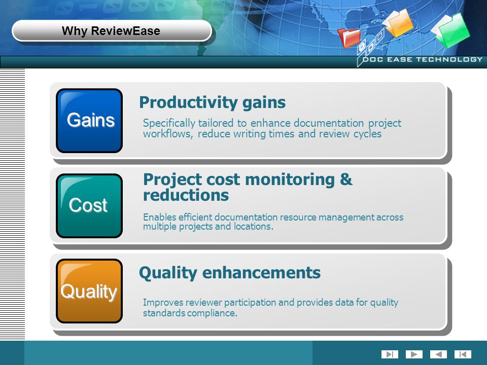 Why ReviewEase Gains Specifically tailored to enhance documentation project workflows, reduce writing times and review cycles Cost Enables efficient documentation resource management across multiple projects and locations.