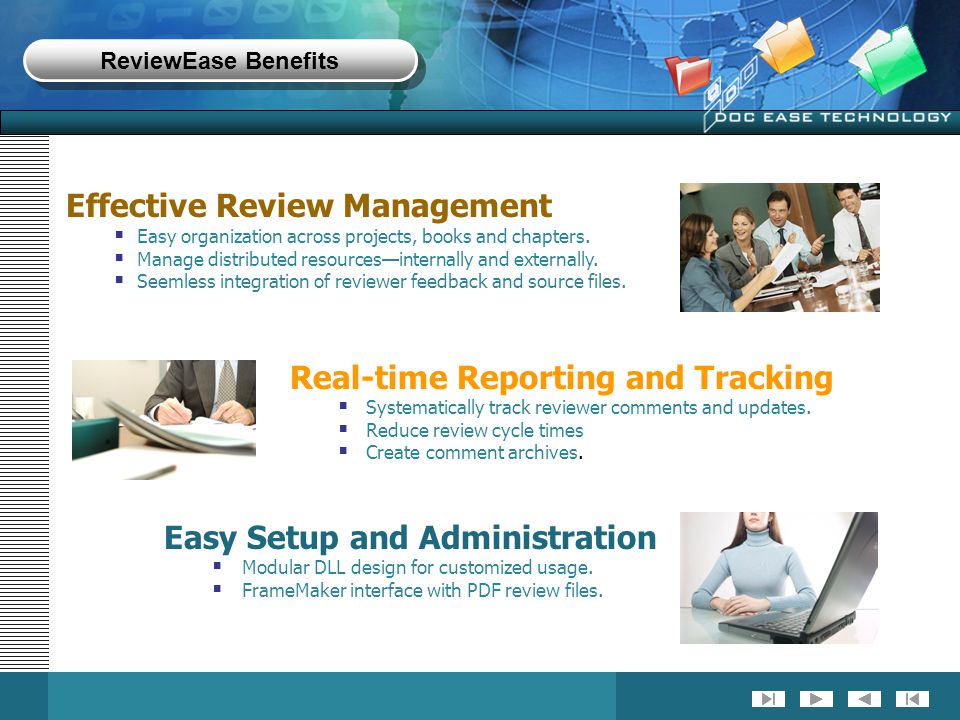 ReviewEase Benefits Easy Setup and Administration  Modular DLL design for customized usage.