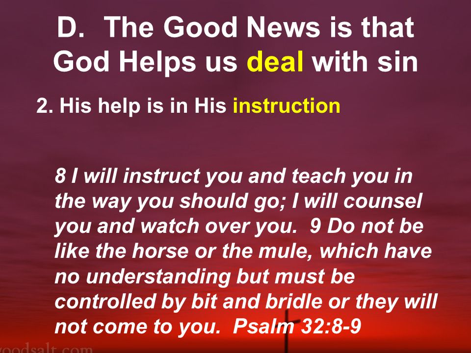 D.The Good News is that God Helps us deal with sin 2.