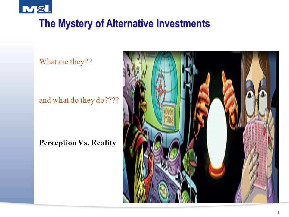 The Mystery of Alternative Investments What are they .