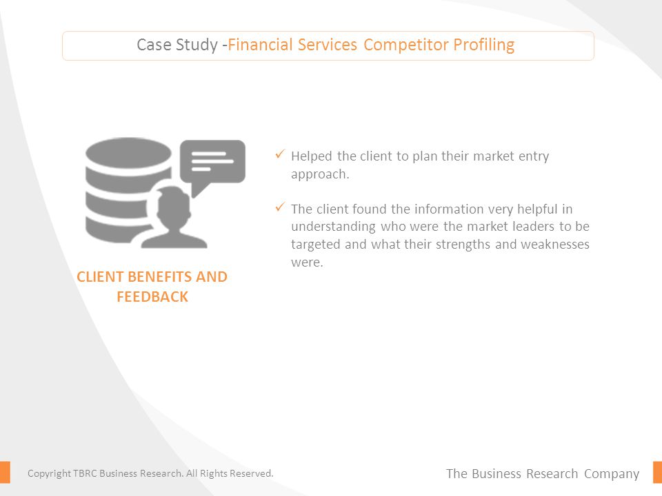 Case Study -Financial Services Competitor Profiling Helped the client to plan their market entry approach.