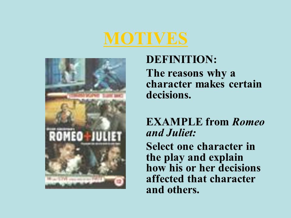 MOTIVES DEFINITION: The reasons why a character makes certain decisions.