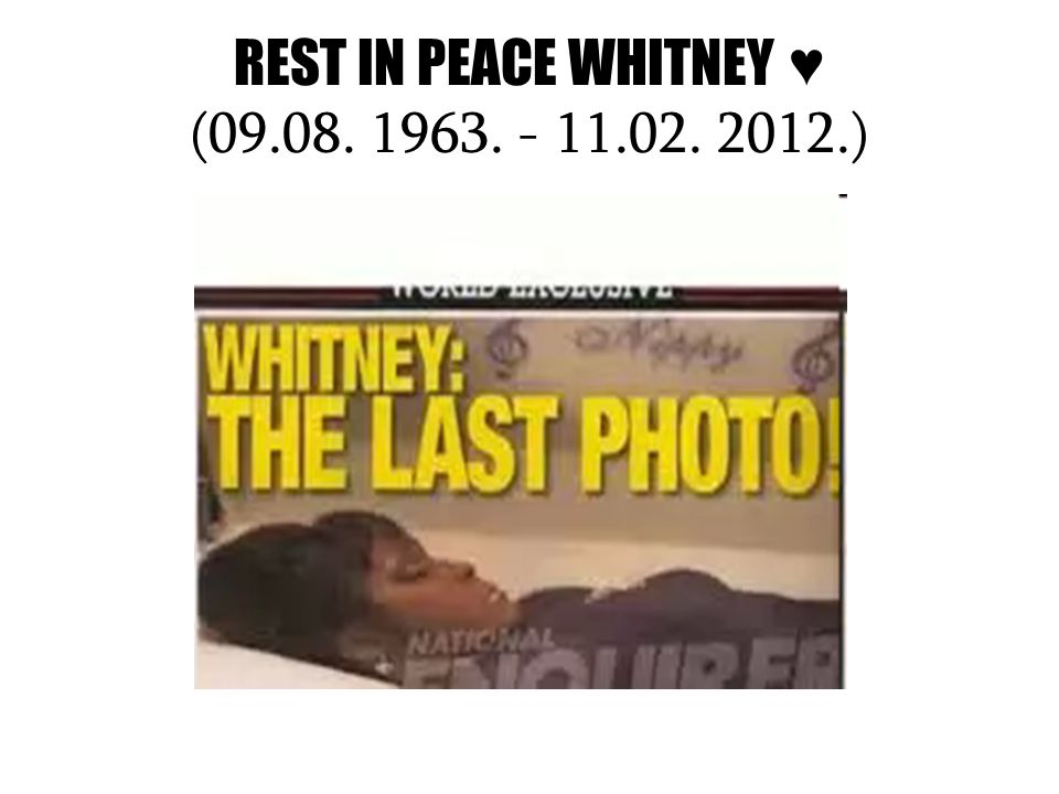 REST IN PEACE WHITNEY ♥ ( )