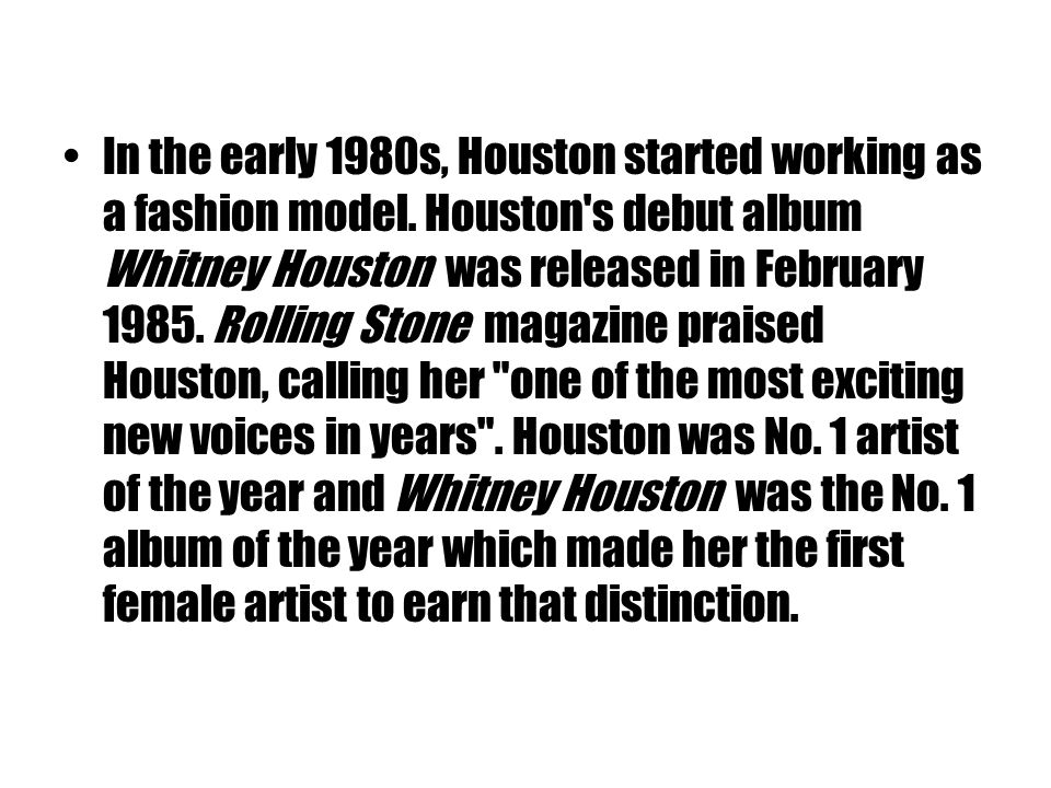 In the early 1980s, Houston started working as a fashion model.