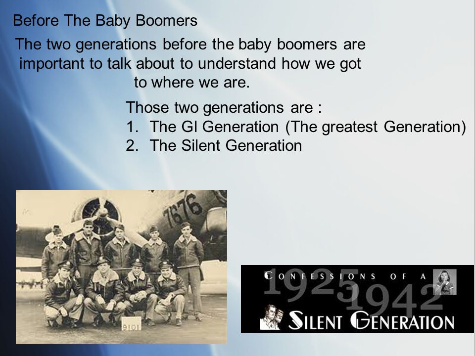 The Baby Boom The Transformers Of Society Before The Baby Boomers The Two Generations Before The Baby Boomers Are Important To Talk About To Understand Ppt Download The Baby Boom The Transformers Of Society Before The Baby Boomers The Two Generations Before The Baby Boomers Are Important To Talk About To Understand Ppt Download
