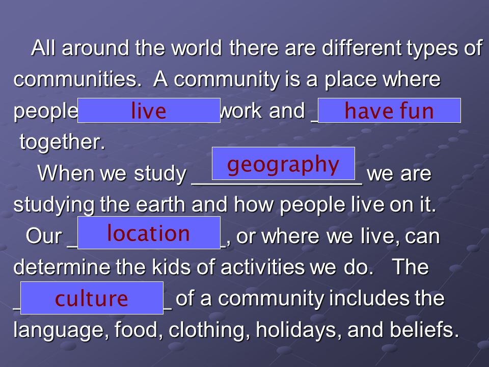 All around the world there are different types of All around the world there are different types of communities.