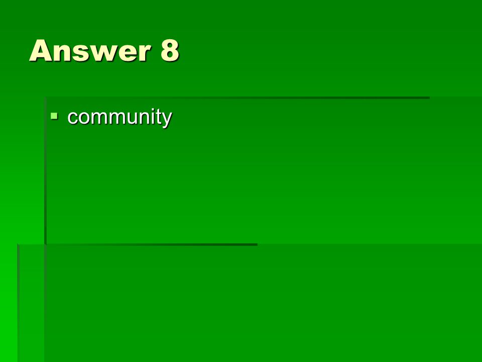 Answer 8  community