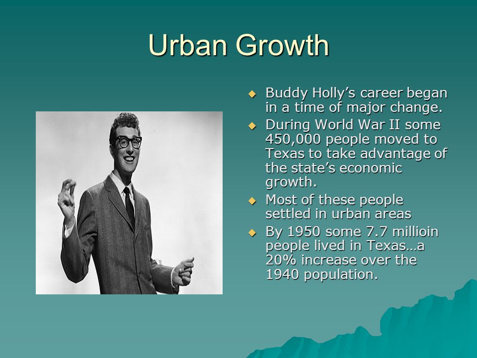 Urban Growth  Buddy Holly’s career began in a time of major change.